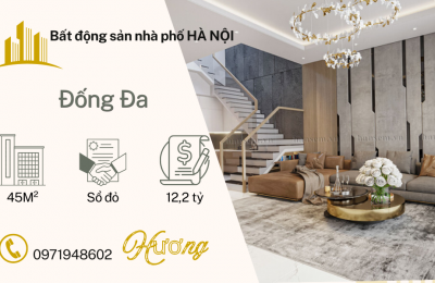 NHÀ RIÊNG ĐẶNG TIẾN ĐÔNG - ĐỐNG ĐA  45M² - GIÁ 12,2 TỶ | SỔ RIÊNG